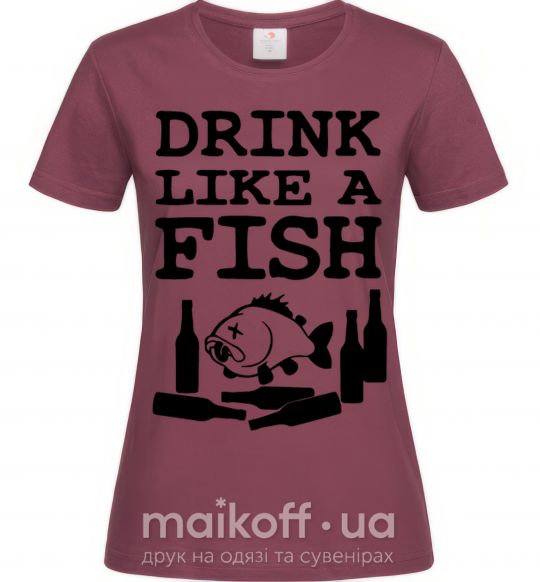 Женская футболка Drink like a fish black Бордовый фото