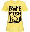 Женская футболка Drink like a fish black Лимонный фото