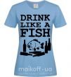 Женская футболка Drink like a fish black Голубой фото