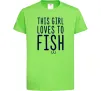 Детская футболка This girl loves to fish Лаймовый Детская футболка This girl loves to fish Лаймовый фото
