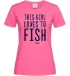 Жіноча футболка This girl loves to fish Яскраво-рожевий Жіноча футболка This girl loves to fish Яскраво-рожевий фото