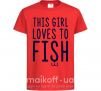 Детская футболка This girl loves to fish Красный фото