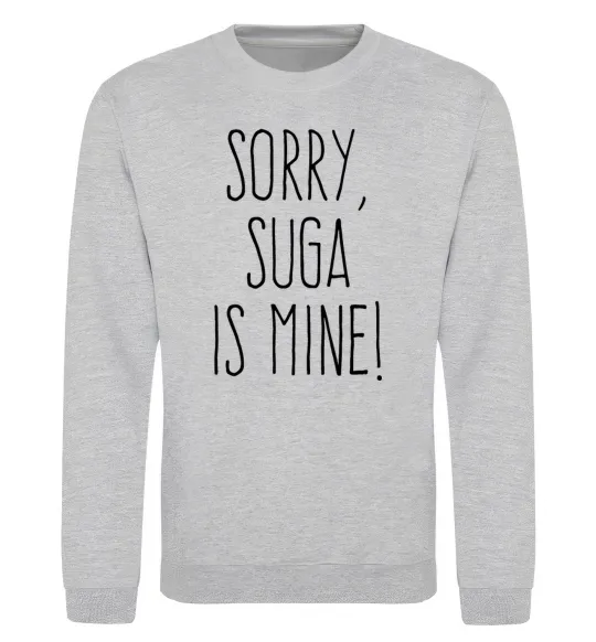 Світшот Sorry Suga is mine Сірий меланж фото
