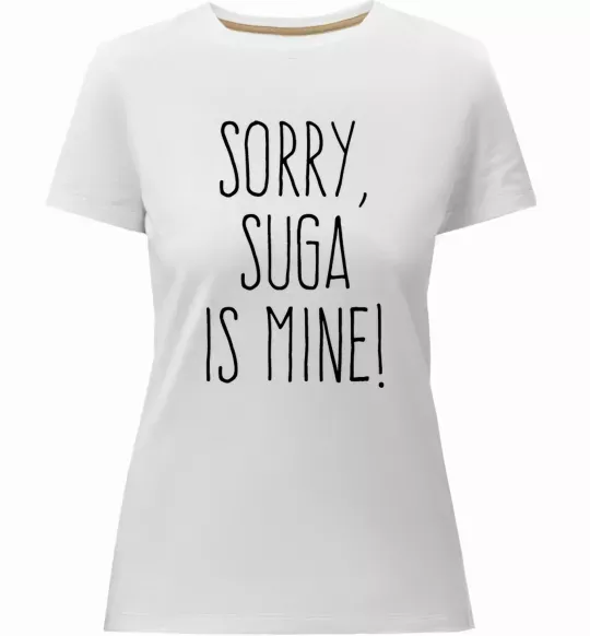 Жіноча преміум футболка Sorry Suga is mine Білий фото
