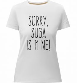 Женская премиум футболка Sorry Suga is mine