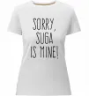 Жіноча преміум футболка Sorry Suga is mine Білий фото