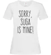 Женская футболка Sorry Suga is mine Белый фото