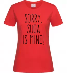 Женская футболка Sorry Suga is mine Красный фото