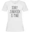 Жіноча футболка Sorry Jungkook is mine Білий фото