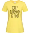 Жіноча футболка Sorry Jungkook is mine Лимонний фото