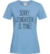 Жіноча футболка Sorry Jungkook is mine Блакитний фото