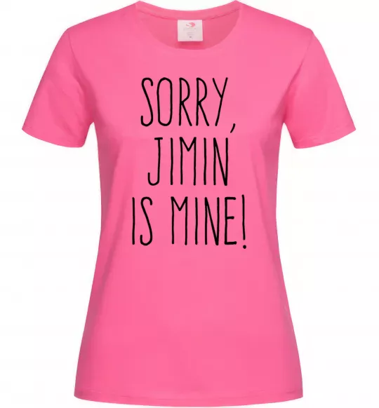 Жіноча футболка Sorry Jimin is mine Яскраво-рожевий фото
