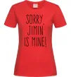 Жіноча футболка Sorry Jimin is mine Червоний Жіноча футболка Sorry Jimin is mine Червоний фото