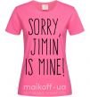 Женская футболка Sorry Jimin is mine Ярко-розовый фото