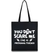 Еко-сумка You don't scare me i'm a preschool teacher Чорний Еко-сумка You don't scare me i'm a preschool teacher Чорний фото