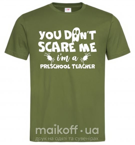 Мужская футболка You don't scare me i'm a preschool teacher Оливковый фото