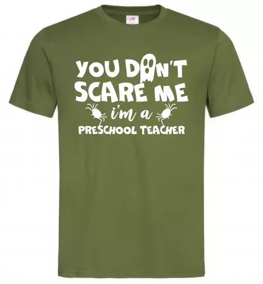 Мужская футболка You don't scare me i'm a preschool teacher Оливковый фото
