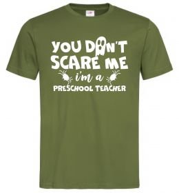 Мужская футболка You don't scare me i'm a preschool teacher