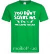 Мужская футболка You don't scare me i'm a preschool teacher Зеленый фото