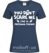 Женская футболка You don't scare me i'm a preschool teacher Темно-синий фото