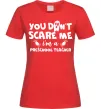 Женская футболка You don't scare me i'm a preschool teacher Красный фото
