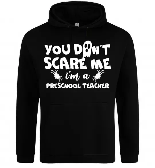 Женская толстовка (худи) You don't scare me i'm a preschool teacher Черный фото