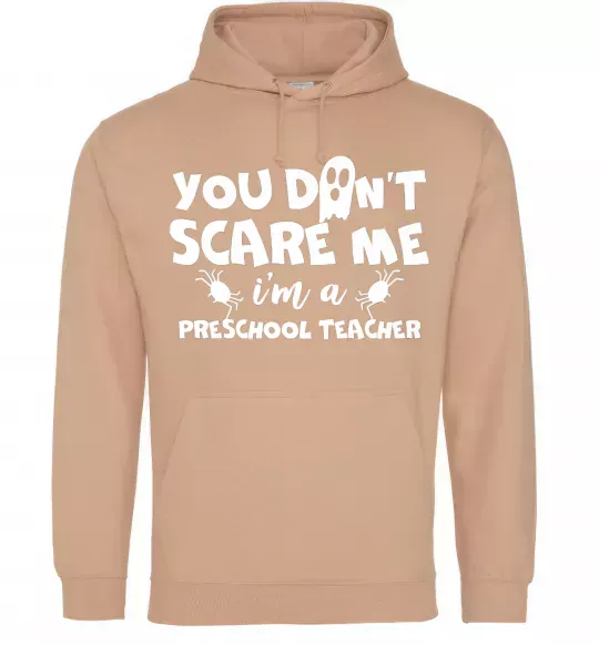 Женская толстовка (худи) You don't scare me i'm a preschool teacher Песочный фото