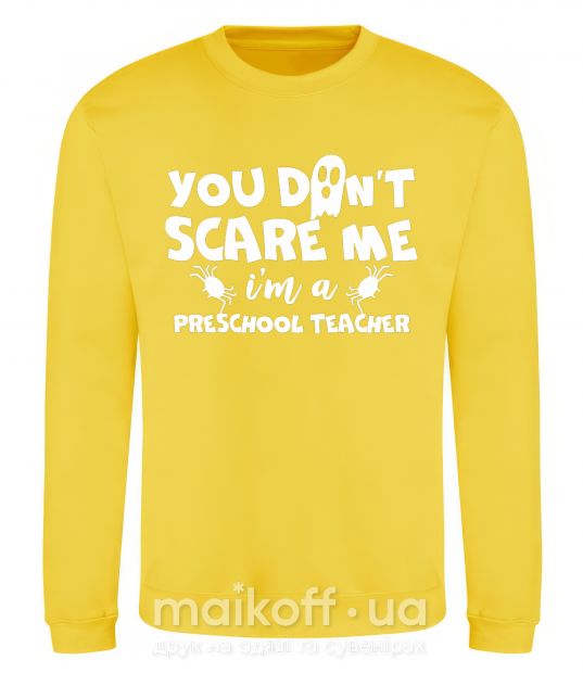 Світшот You don't scare me i'm a preschool teacher Сонячно жовтий фото