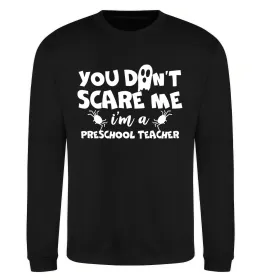 Свитшот You don't scare me i'm a preschool teacher Черный фото
