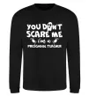 Світшот You don't scare me i'm a preschool teacher Чорний фото