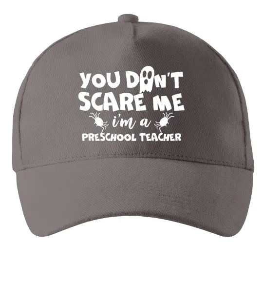 Кепка You don't scare me i'm a preschool teacher Сірий фото