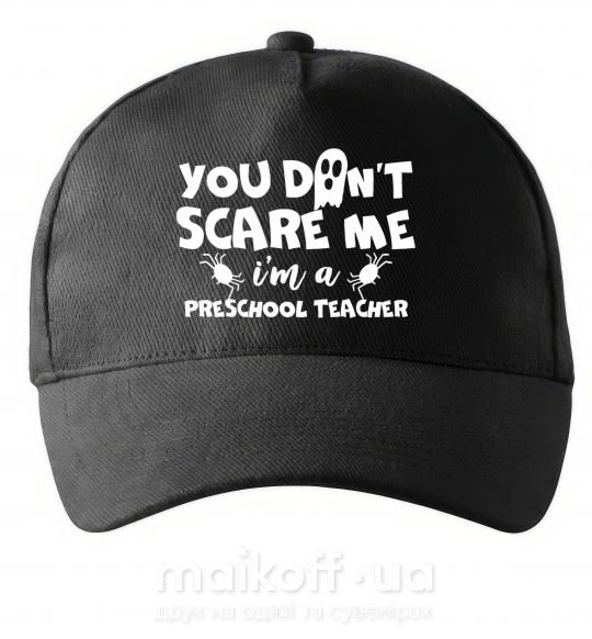 Кепка You don't scare me i'm a preschool teacher Чорний фото