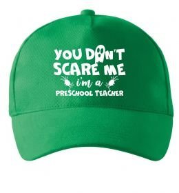 Кепка You don't scare me i'm a preschool teacher