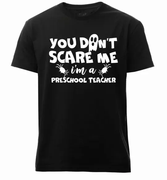 Мужская премиум футболка You don't scare me i'm a preschool teacher Черный фото
