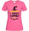 Женская футболка I need coffee to focus Ярко-розовый Женская футболка I need coffee to focus Ярко-розовый фото