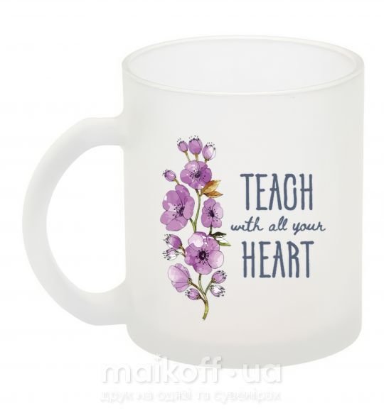 Чашка стеклянная Teach with all your heart Фроузен фото