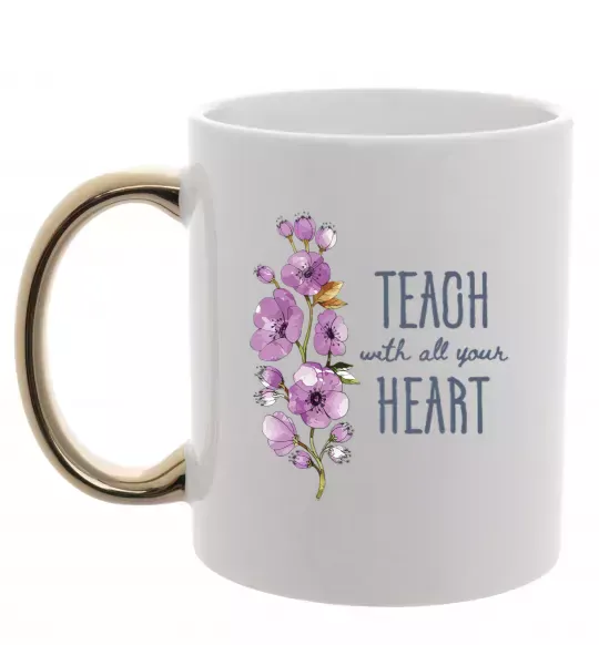 Чашка з кольоровою ручкою Teach with all your heart Золото фото