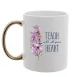 Чашка з кольоровою ручкою Teach with all your heart Золото фото