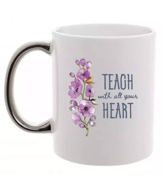 Чашка з кольоровою ручкою Teach with all your heart Срібло фото