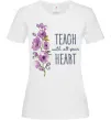 Женская футболка Teach with all your heart Белый фото