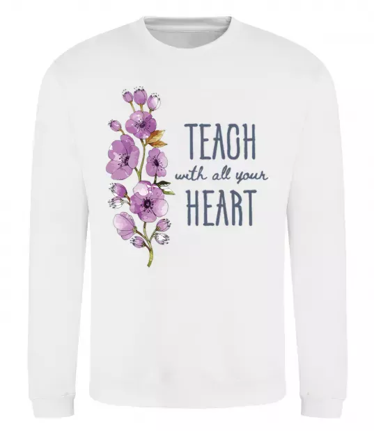 Світшот Teach with all your heart Білий фото