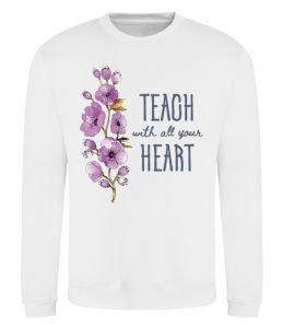 Свитшот Teach with all your heart