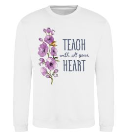 Свитшот Teach with all your heart