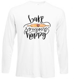 Лонгслів Bake someone happy