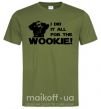 Чоловіча футболка I did it all for the wookie Оливковий фото