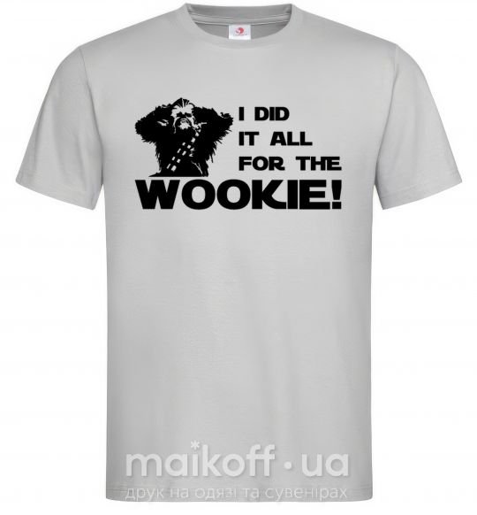 Мужская футболка I did it all for the wookie Серый фото