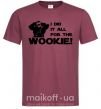 Чоловіча футболка I did it all for the wookie Бордовий фото