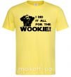 Мужская футболка I did it all for the wookie Лимонный фото