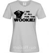 Женская футболка I did it all for the wookie Серый фото