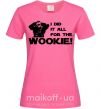 Жіноча футболка I did it all for the wookie Яскраво-рожевий фото
